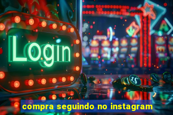 compra seguindo no instagram